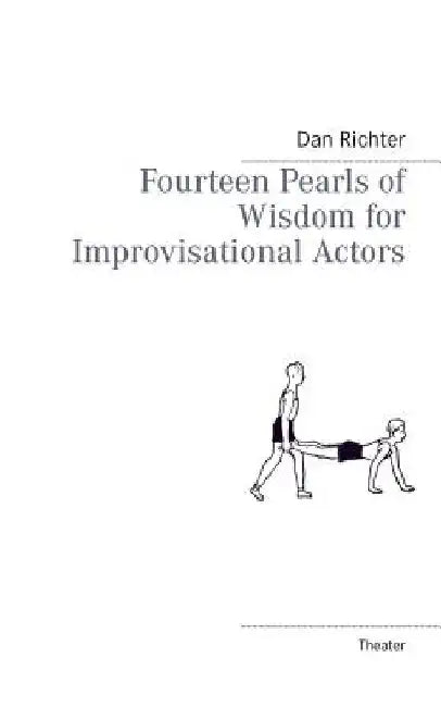 Fourteen Pearls of Wisdom for Improvisational Actors by Dan Richter