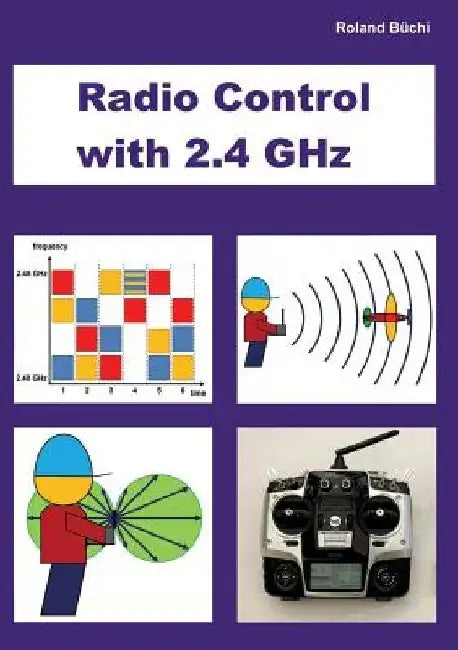Radio Control with 2.4 GHz by Roland Büchi
