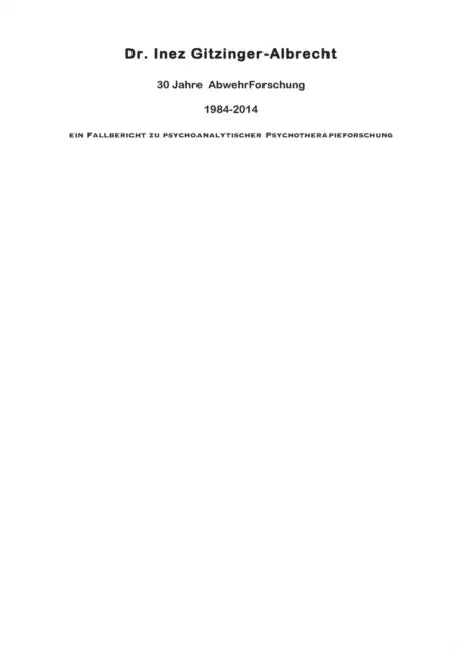 30 Jahre Abwehrforschung: Ein Fallbericht zu psychoanalytischer Psychotherapieforschung by Inez Gitzinger-Albrecht