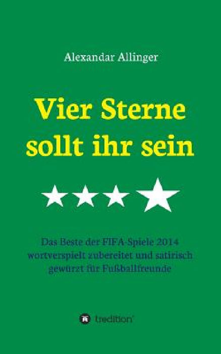 Vier Sterne sollt ihr sein by Alexandar Allinger