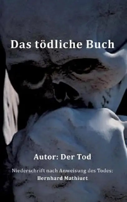 Das tödliche Buch by Bernhard Mathiuet