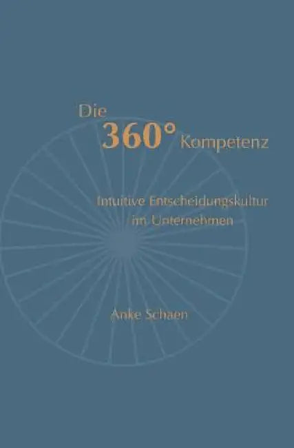 Die 360° Kompetenz by Anke Schaen