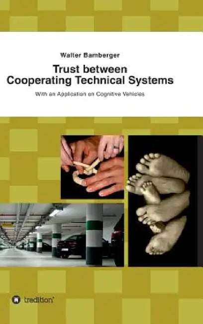 Trust between Cooperating Technical Systems by Walter Bamberger