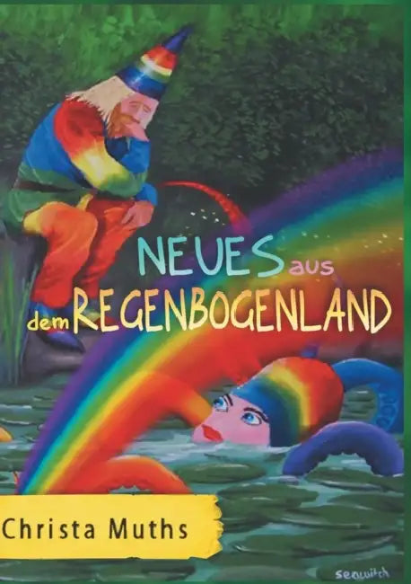 Neues aus dem Regenbogenland by Christa Muths
