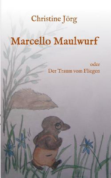 Marcello Maulwurf by Christine Jörg
