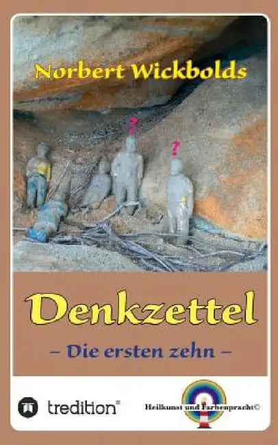 Norbert Wickbolds Denkzettel: Die ersten zehn by Norbert Wickbold