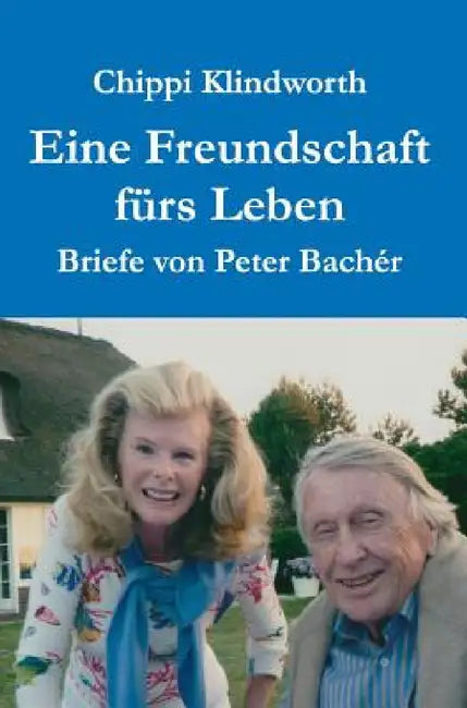 Eine Freundschaft fürs Leben by Chippi Klindworth