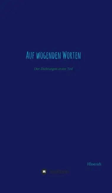 Auf wogenden Worten by Hlorridi Weor