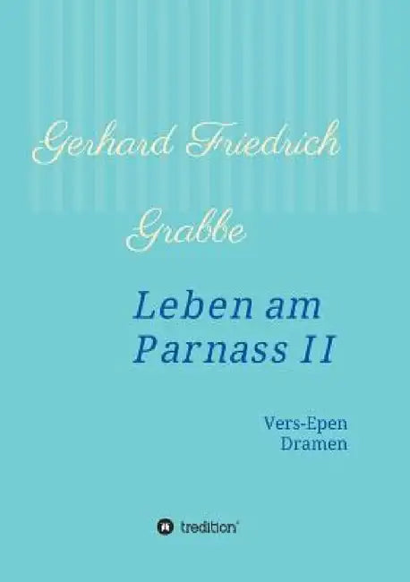 Leben am Parnass II by Gerhard Friedrich Grabbe