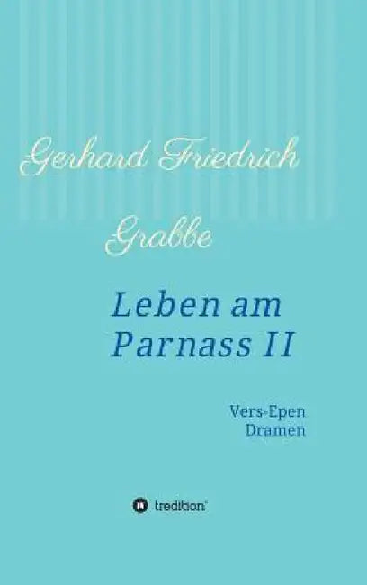 Leben am Parnass II by Gerhard Friedrich Grabbe