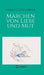 Märchen von Liebe und Mut by Harald Stollmeier