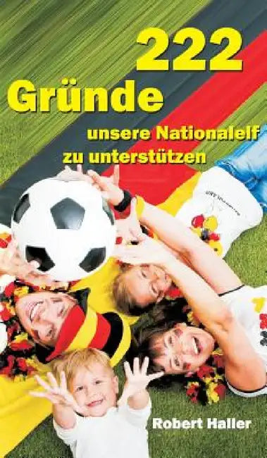 222 Gründe unsere Nationalelf zu unterstützen by Robert Haller