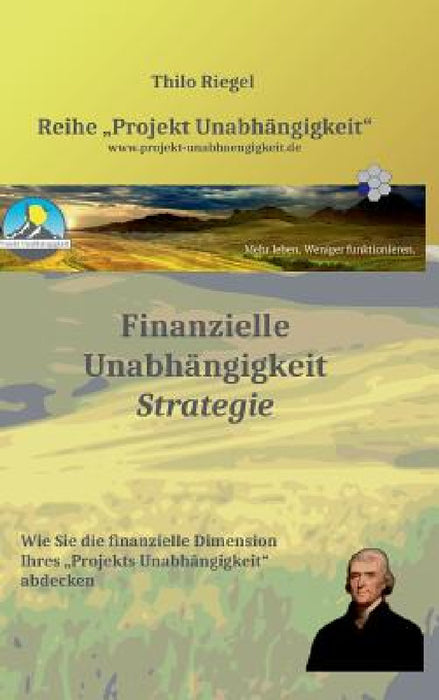 Finanzielle Unabhängigkeit: Strategie by Thilo Riegel