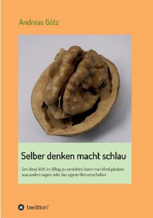 Selber denken macht schlau by Andreas Götz