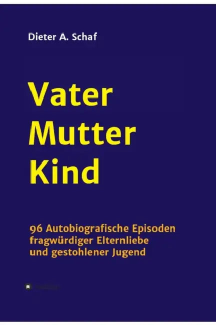 Vater - Mutter - Kind by Dieter a. Schaf