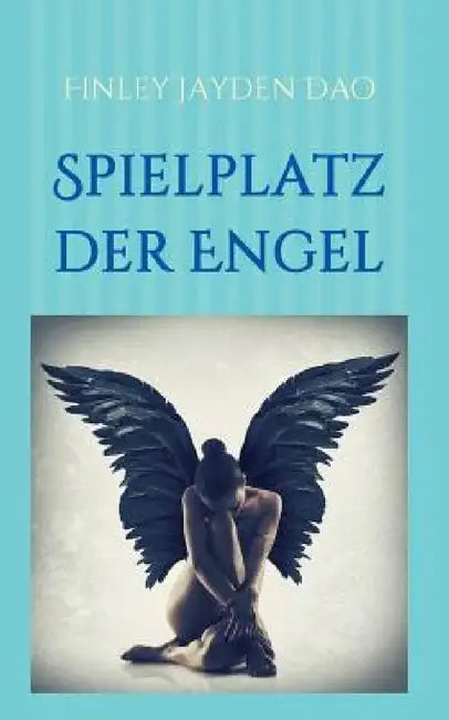 Spielplatz der Engel by Finley Jayden Dao