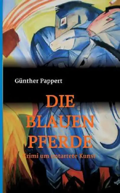 Die Blauen Pferde by Günther Pappert