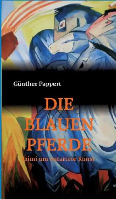 Die Blauen Pferde by Günther Pappert