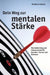Dein Weg zur mentalen Stärke by Matthias Stäuble