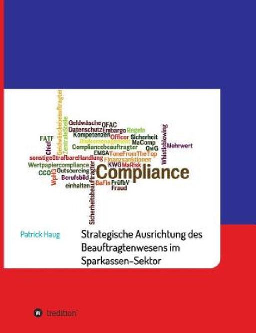 Strategische und aufbauorganisatorische Ausrichtung des Beauftragtenwesens im Sparkassen-Sektor by Patrick Haug