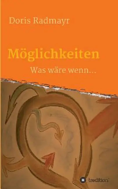 Möglichkeiten by Doris Radmayr