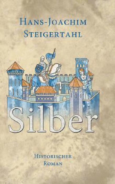 Silber by Hans-Joachim Steigertahl