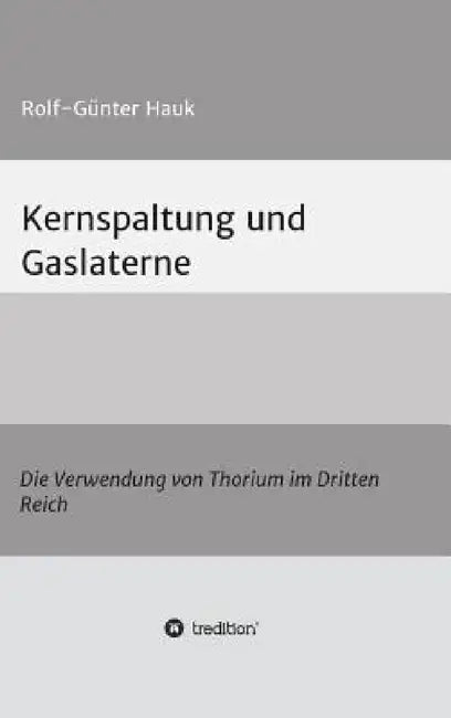 Kernspaltung und Gaslaterne by Rolf-Günter Hauk