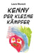 Kenny der kleine Kämpfer by Laura Wunsch