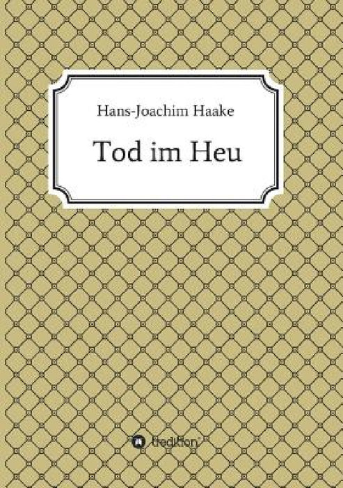 Tod im Heu by Hans-Joachim Haake