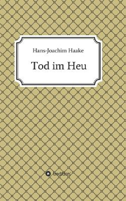 Tod im Heu by Hans-Joachim Haake