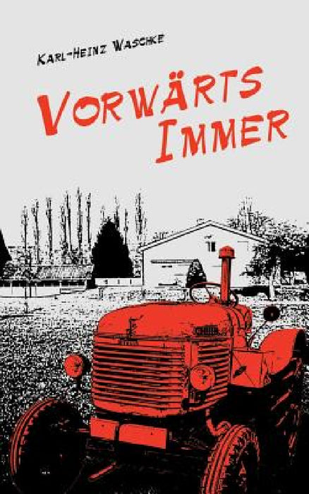 Vorwärts Immer by Karl-Heinz Waschke