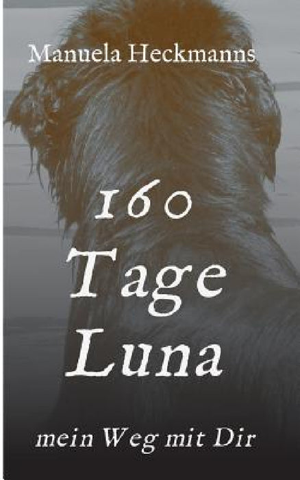160 Tage Luna by Manuela Heckmanns