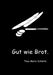 Gut wie Brot. by Thea-Marie Schmitz