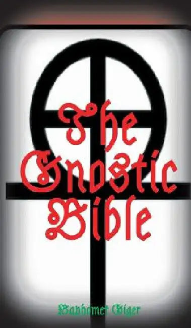 The Gnostic Bible by Baphomet Giger