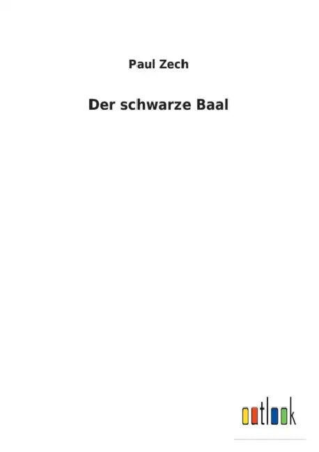 Der schwarze Baal by Paul Zech