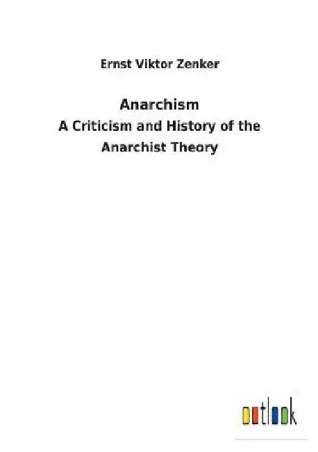 Anarchism by Ernst Viktor Zenker