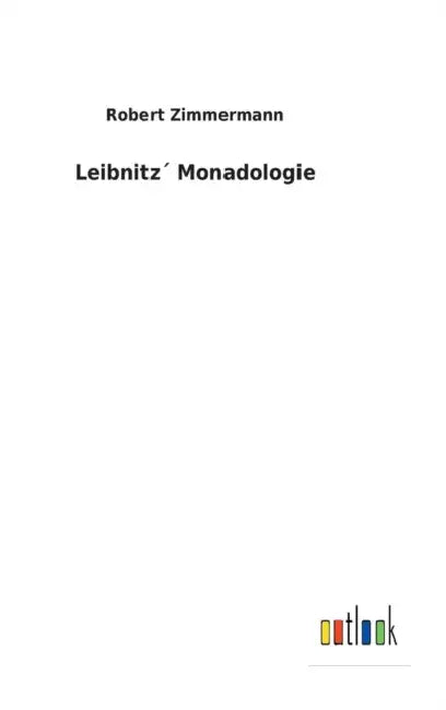 Leibnitz´ Monadologie by Robert Zimmermann
