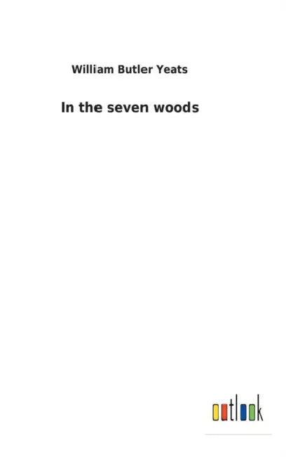 In the seven woods by William Butler Yeats