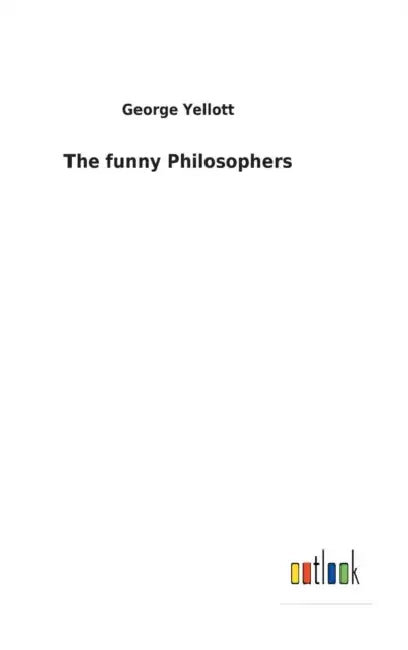 The funny Philosophers by George Yellott