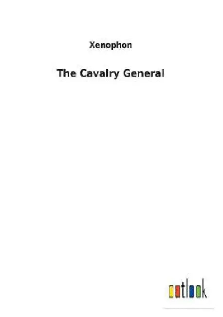 The Cavalry General by Xenophon