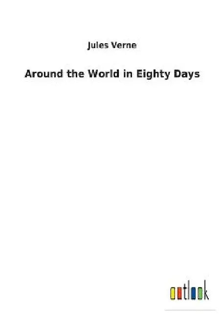 Around the World in Eighty Days by Jules Verne