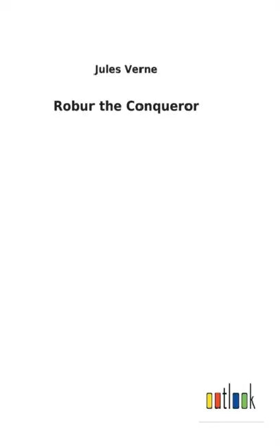 Robur the Conqueror by Jules Verne