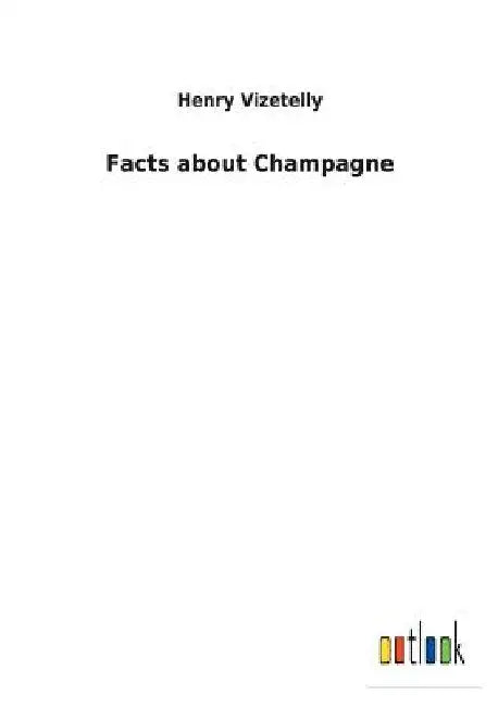 Facts about Champagne by Henry Vizetelly