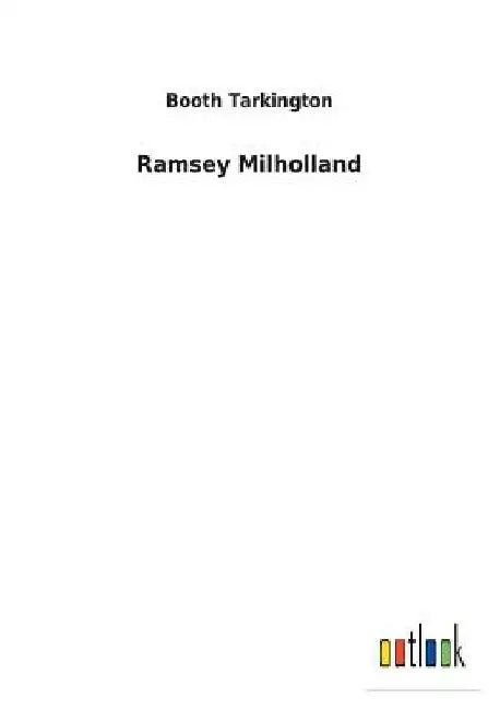 Ramsey Milholland by Booth Tarkington