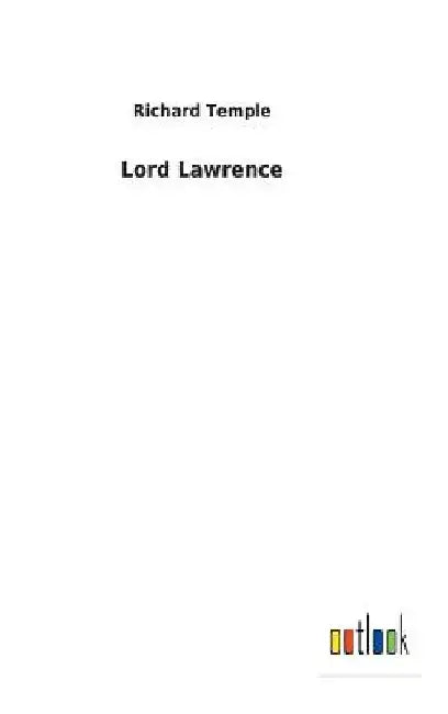 Lord Lawrence by Richard Temple