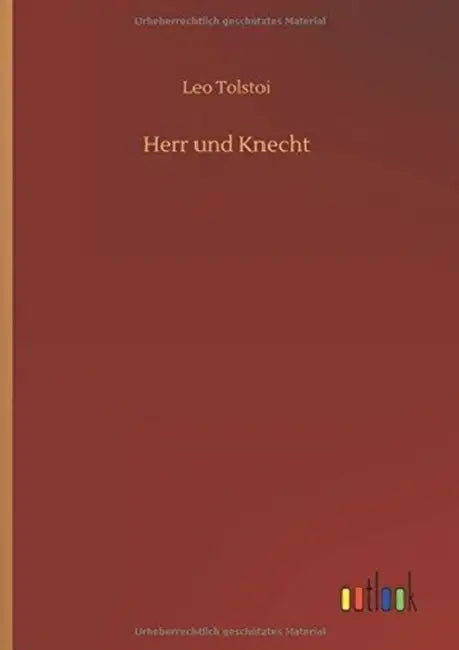 Herr und Knecht by 1828-1910 Tolstoy Leo Nikolayevich