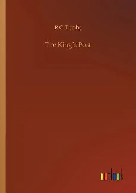 The King´s Post by R. C. Tombs