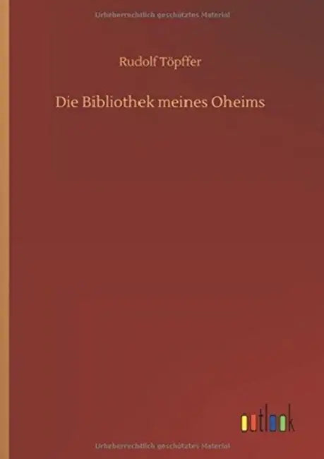 Die Bibliothek meines Oheims by Rudolf Töpffer