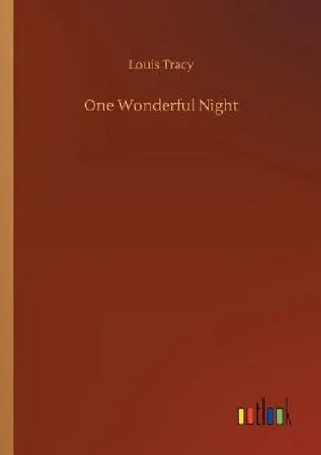 One Wonderful Night by Louis Tracy