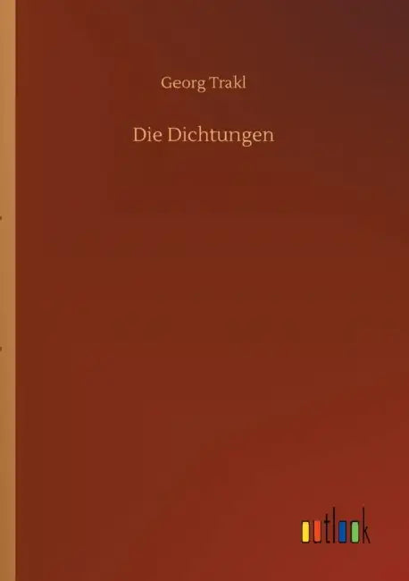 Die Dichtungen by Georg Trakl